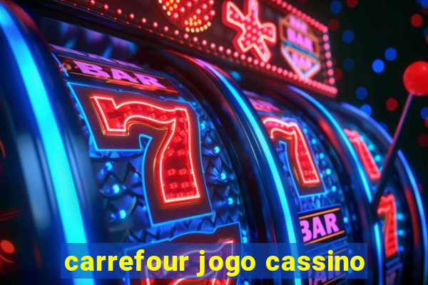 carrefour jogo cassino